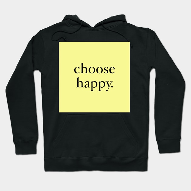 choose happy Hoodie by Rosemogo